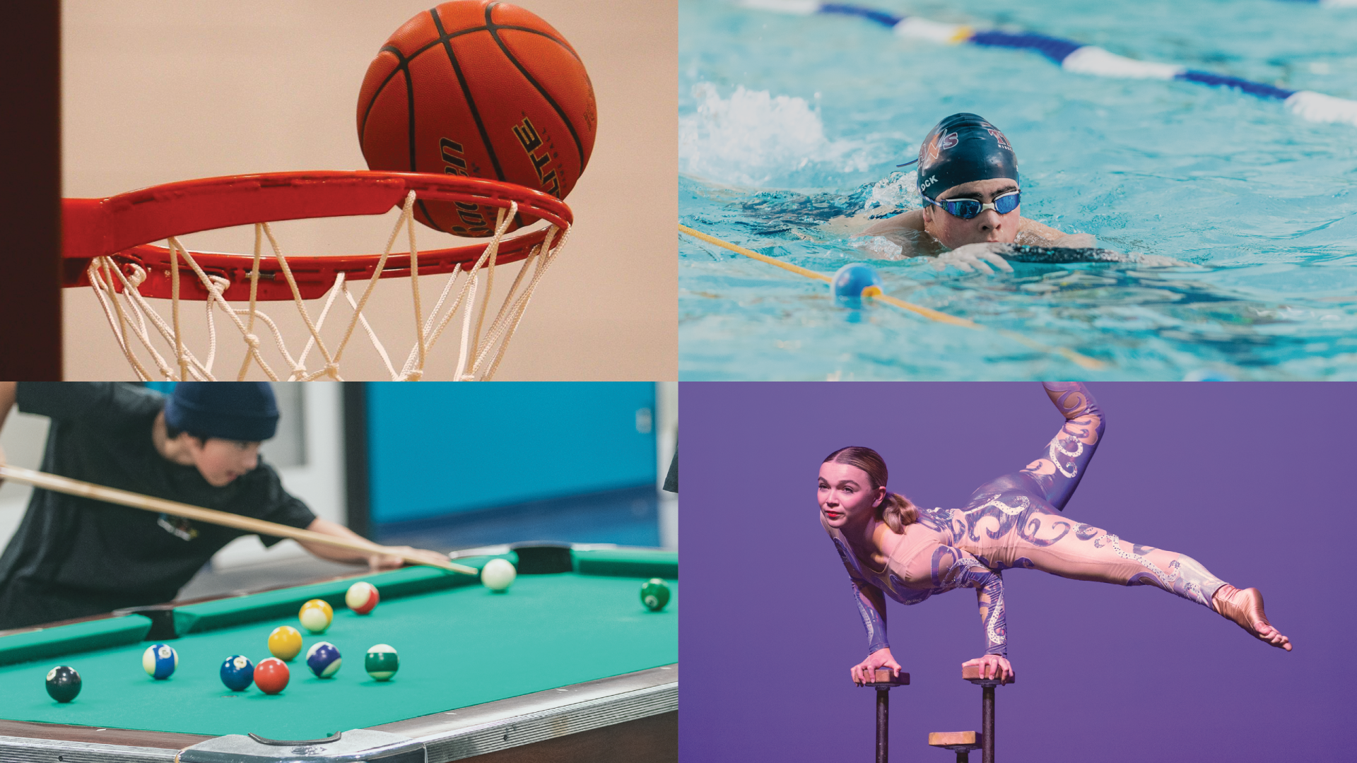 Four pictures are set in a rectangular grid. The top-left corner is a basketball about to enter a hoop. Top-right is a male swimmer in a pool. Bottom-left is a young man playing pool. Bottom-right is a young woman performing an acrobatic pose.